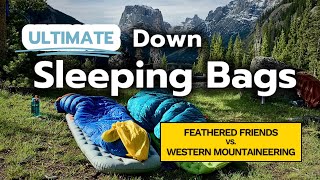 The ONLY Down Sleeping Bags Worth Buying for 2025: Feathered Friends VS Western Mountaineering