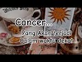 Cancer ♋️ Yang Akan Terjadi Dalam Waktu Dekat💫✨️