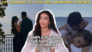 how you can HEAL your attachment style for healthy relationships | anxious & avoidant to SECURE