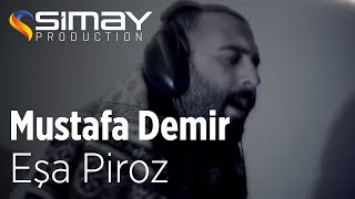 Mustafa Demir - Eşa Piroz (Official Audio)