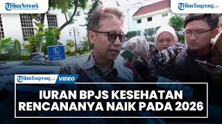 Iuran BPJS Kesehatan Rencananya Naik pada 2026, Begini Penjelasan Menkes Budi Gunadi