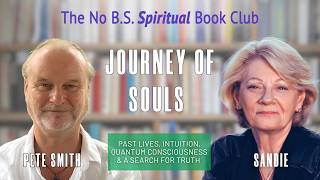 Journey of Souls – Past Lives, Intuition, Quantum Consciousness & A Search for Truth with Pete Smith