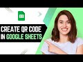 How To Create QR Code in Google Sheets (Step By Step 2025)