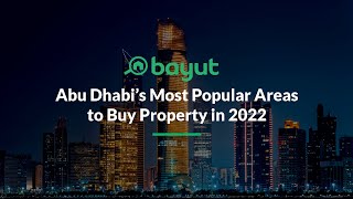 Abu Dhabi's most popular areas to buy property in 2022