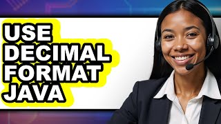 How to Use Decimal Format in Java - Easy Guide