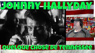 Johnny Hallyday - Quelque chose de Tennessee (Clip Officiel Remasterisé) - REACTION