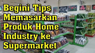 Begini Tips Memasarkan Produk Home Industri ke Supermarket