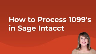 How to Process 1099s in Sage Intacct