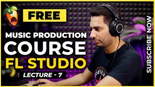 Music Production Course FL Studio Free Lecture 7 - How to structure Drums