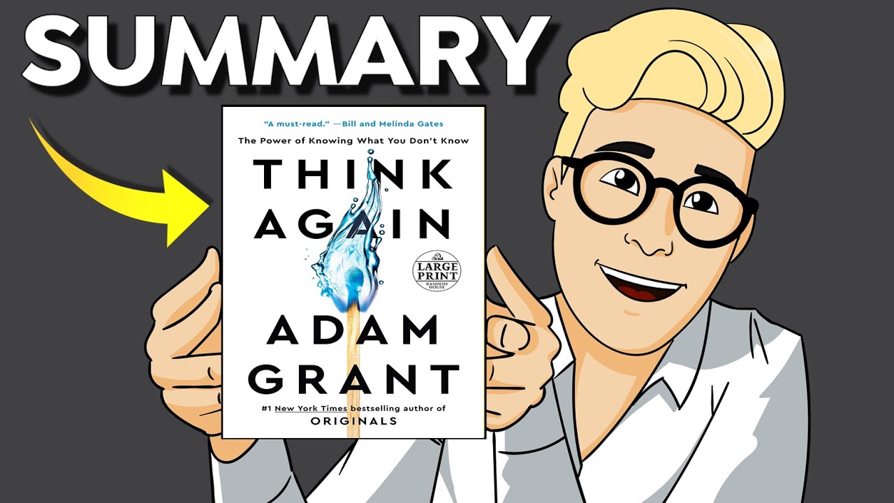 Think Again Summary (Animated) — How To Become Smarter And More Likable ...