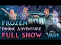 Arendelle: A Frozen Dining Adventure FULL SHOW with B-Mode Olaf - Disney Wish