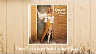 Lauren Alaina - Thicc As Thieves (feat. Lainey Wilson) ( Audio)