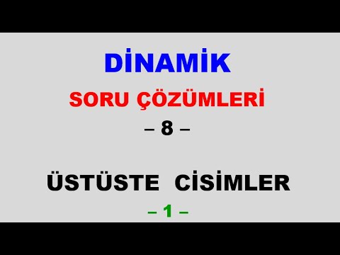 Dinamik Üst Üste Cisimler Soru Çözümü -1 Eylemsizlik Kuvveti Üst Üste ...