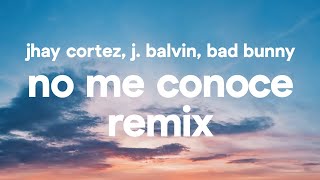 Jhay Cortez, J. Balvin, Bad Bunny – No Me Conoce Remix (Letra)