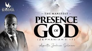 THE MANIFEST PRESENCE OF GOD (ZEPHANIAH 3:17) WITH APOSTLE JOSHUA SELMAN II12II06II2022