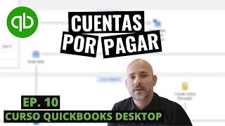 Curso QuickBooks Desktop: Cuentas Por Pagar - Episodio 10