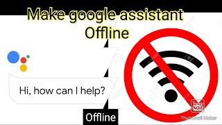 Make #Google Assistant Offline Mode