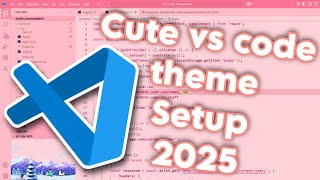 VS Code Cute Theme Setup 2025: Step-by-Step Tutorial ✨