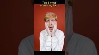 Top 5 most interesting facts #shorts #shortsvideo #interestingfacts #science #fact