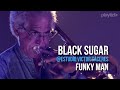 playlizt.pe - Black Sugar - Funky Man