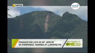 One North Central Luzon: Pagguho ng lupa sa Mt. Arayat sa Pampanga, humaba at lumapad pa