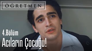 Acıların çocuğu - Öğretmen 4. Bölüm