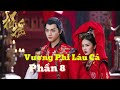 Pi Phim Review: Vương Phi Láu Cá Phần 8