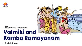 Difference between Valmiki and Kamba Ramayanam | Shri Jataayu | #sangamtalks