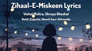 Zihal-E-Miskeen Lyrics | Vishal Mishra, Shreya Ghoshal | Rohit Zinjurke, Nimrit Kaur Ahluwalia ||