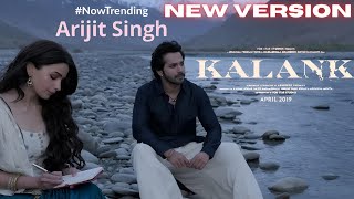 Kalank | Arijit Singh | Varun Dhawan | Alia Bhatt | Sonakshi Sinha | Timeless Romantic Melody