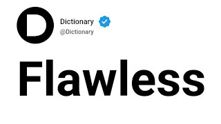 Flawless Meaning In English