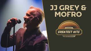 JJ Grey And Mofro Greatest Hits Full Album- The Best Of JJ Grey And Mofro