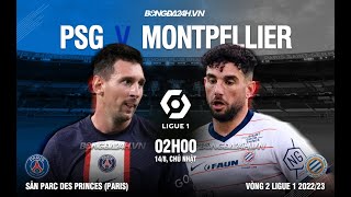 PSG VS MONTPELLIER | VÒNG 2 LIGUE 1 2022/2023