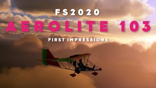 FS2020 Aero-works Aerolite 103 First Impressions. Floaty Sightseeing aircraft from Nemeth Designs.