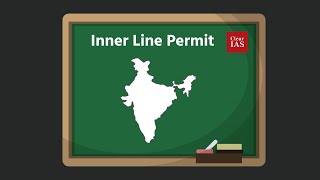 Inner Line Permit (ILP) | Concept Explainer | North-East India