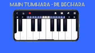 Dil Bechara - Main Tumhara piano