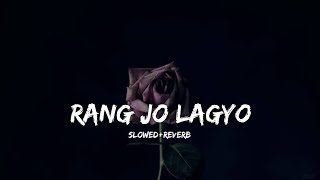 Rang Jo Lagyo [Slowed+Reverb] | Atif Aslam | Shreya Ghoshal | SlowedReverb