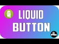 How to Create a Liquid Button in Andriod Studio  Using Library