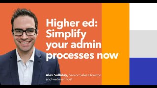 Higher ed: The #1 solution to simplify your admin processes now