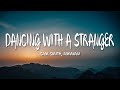 Sam Smith, Normani - Dancing With A Stranger (Lyrics)