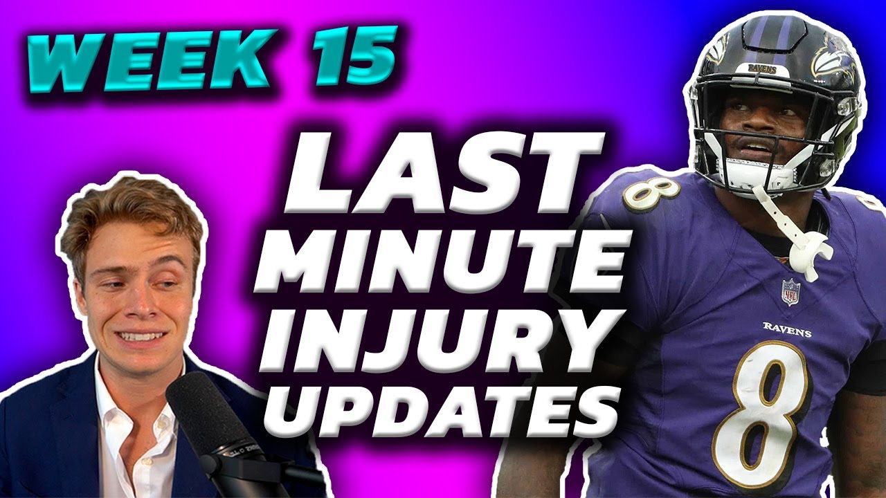 Last Minute Injury Updates (Fix Your Lineup) Week 15 Fantasy Football ...