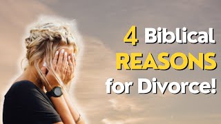 Four BIBLICAL Reasons for DIVORCE Explained!📙