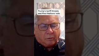 Trump's tariff threats and First Nations’ role