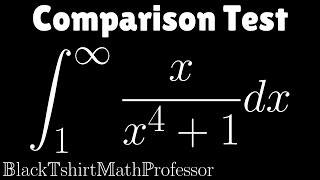Comparison Test for Improper Integrals Problem 1 (Calculus 2)