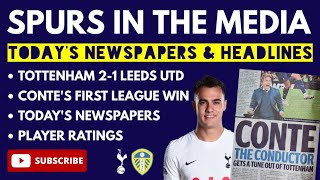 SPURS & CONTE IN THE MEDIA & PLAYER RATINGS: Tottenham 2-1 Leeds: "Conte the Conductor: Gets a Tune"