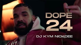 DJ KYM NICKDEE - DOPE 24 (ft. Drake, Nicki Minaj, Dababy, Koffee, Shenseea, Chri