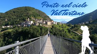 Ponte nel cielo / Bridge in the sky Val Tartano - The walks / Le passeggiate di Rossella e Umberto