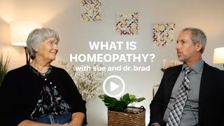 What is Homeopathy? With Sue and Dr. Brad