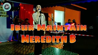 IBUK MAINTAIN - COVER BY MEREDITH B ( LIVE KONSERT BERSAMA R.P.B PA SYSTEM )