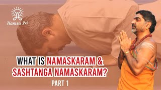 What is Namaskaram and Sashtanga Namaskaram?  Part 1 |  Hamsa Sri